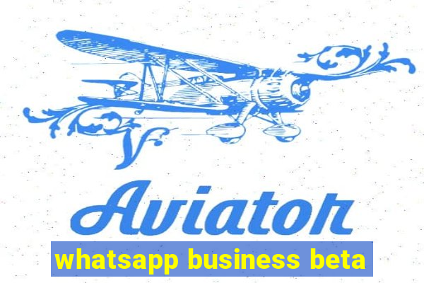 whatsapp business beta