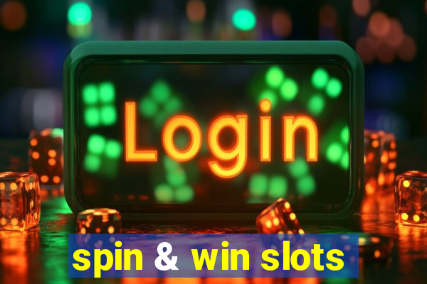 spin & win slots