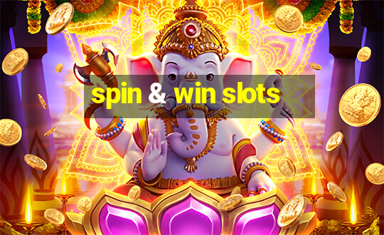 spin & win slots