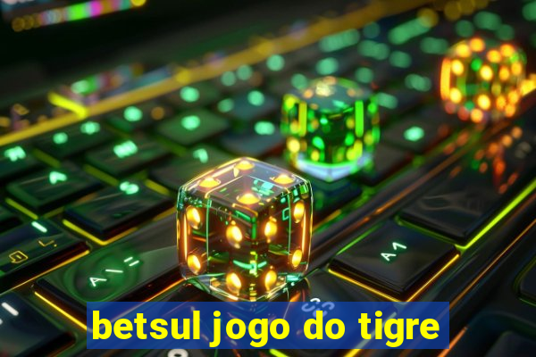 betsul jogo do tigre