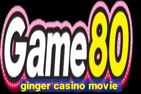 ginger casino movie