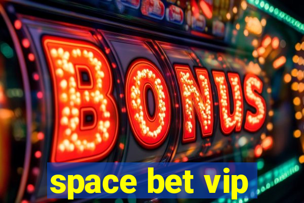 space bet vip