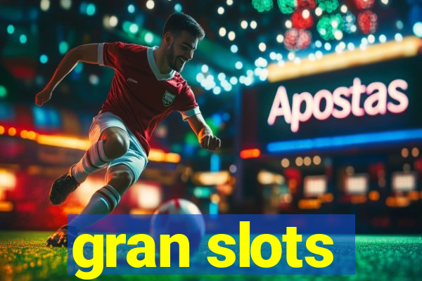 gran slots