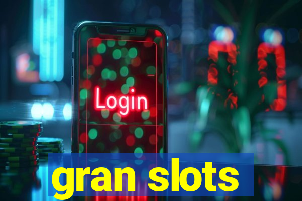 gran slots