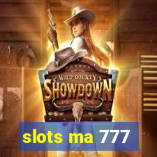 slots ma 777