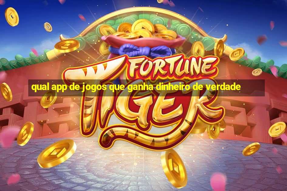 qual app de jogos que ganha dinheiro de verdade