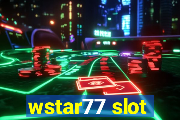 wstar77 slot