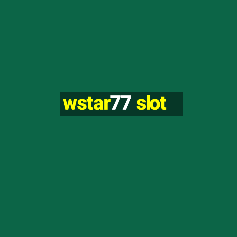 wstar77 slot