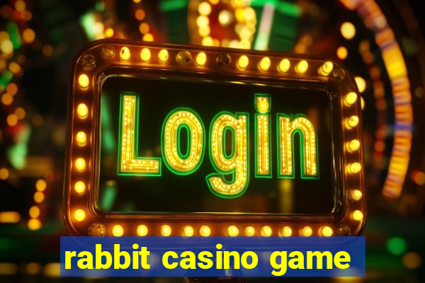 rabbit casino game