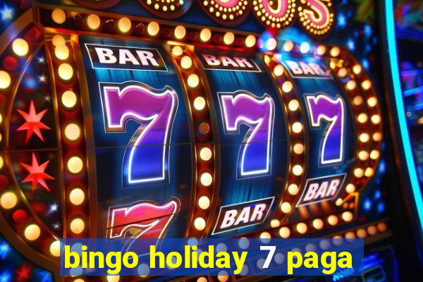 bingo holiday 7 paga