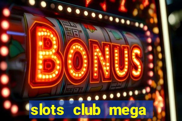 slots club mega win 777