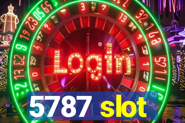 5787 slot