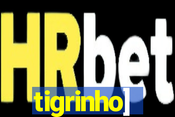 tigrinho]