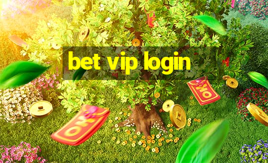 bet vip login