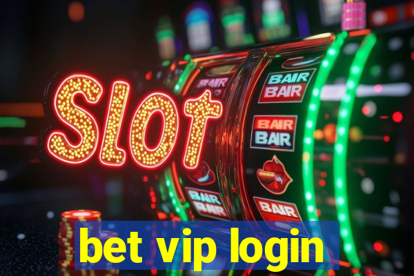 bet vip login