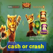 cash or crash