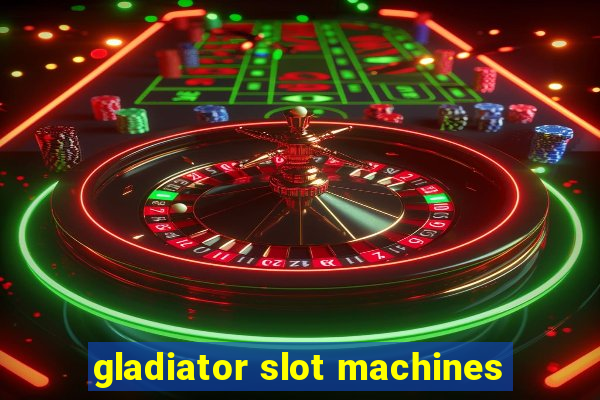 gladiator slot machines