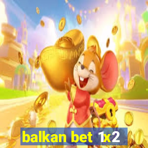 balkan bet 1x2