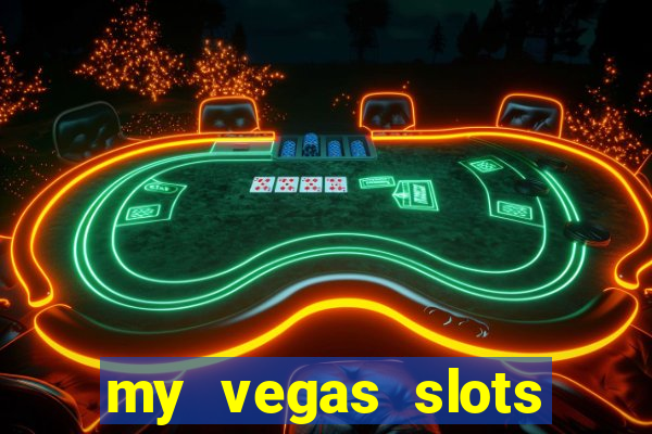 my vegas slots free chips