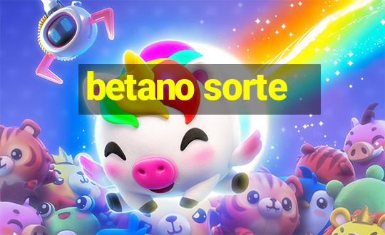 betano sorte