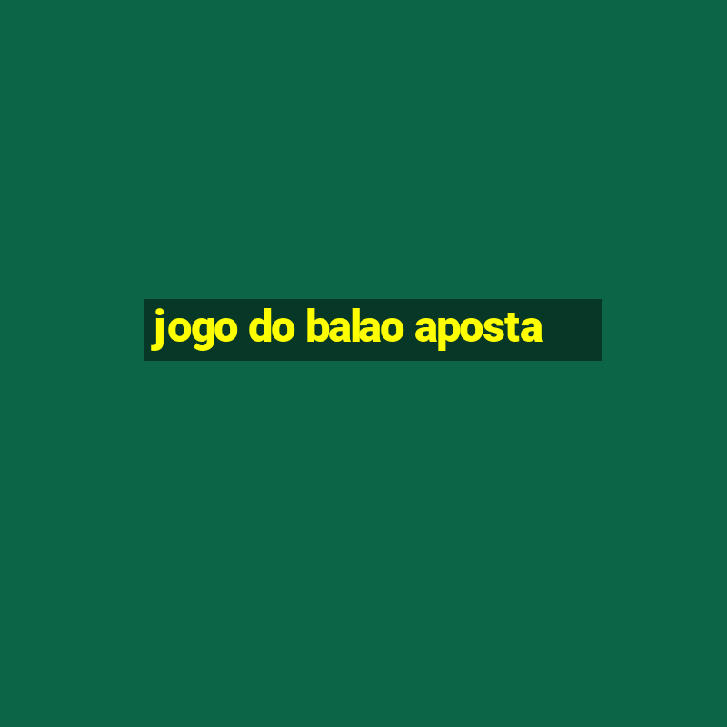 jogo do balao aposta