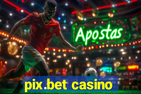 pix.bet casino