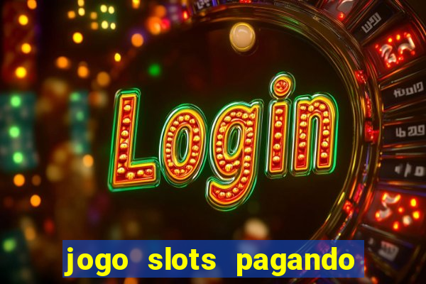 jogo slots pagando no cadastro