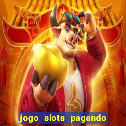 jogo slots pagando no cadastro