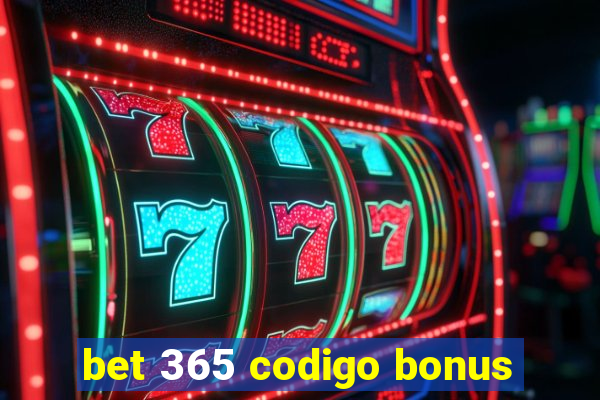 bet 365 codigo bonus