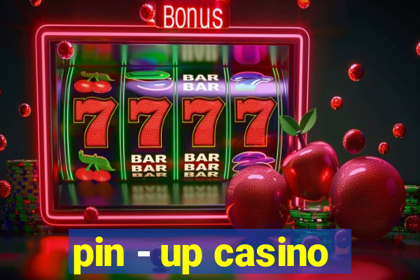 pin - up casino