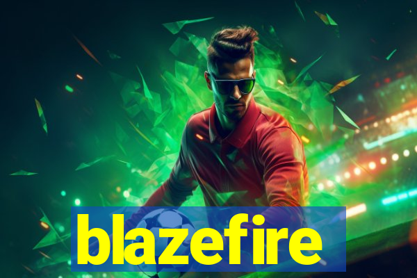 blazefire