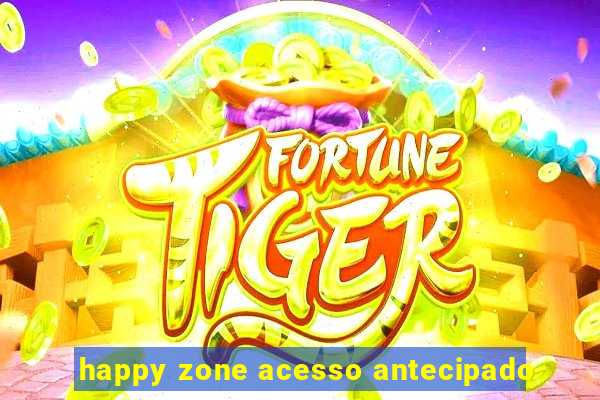 happy zone acesso antecipado