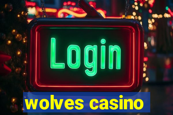 wolves casino