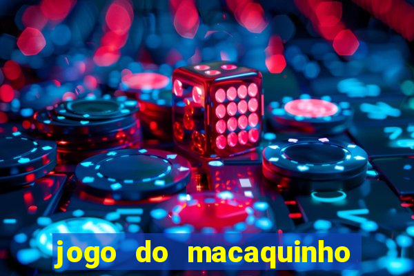 jogo do macaquinho que ganha dinheiro