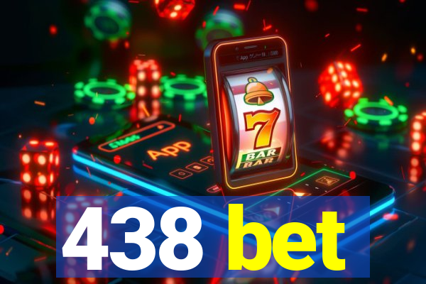 438 bet