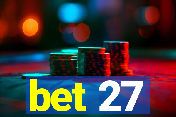 bet 27