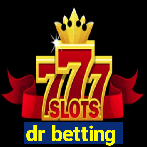 dr betting