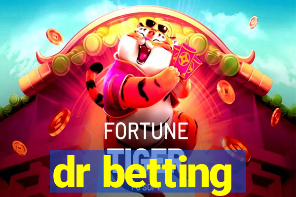 dr betting