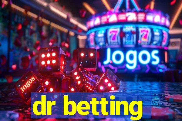 dr betting