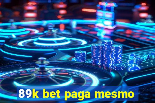 89k bet paga mesmo