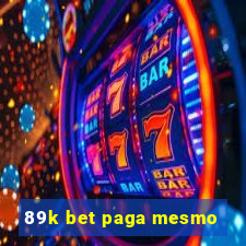 89k bet paga mesmo