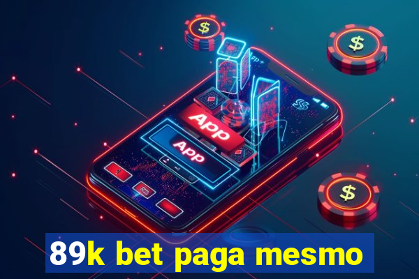 89k bet paga mesmo