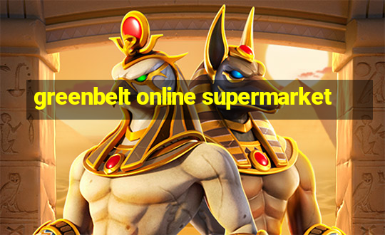 greenbelt online supermarket