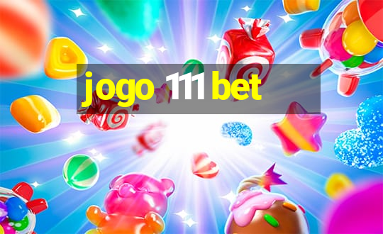 jogo 111 bet