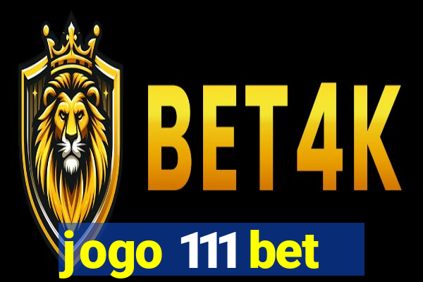 jogo 111 bet