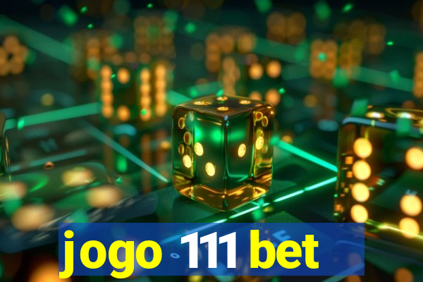 jogo 111 bet