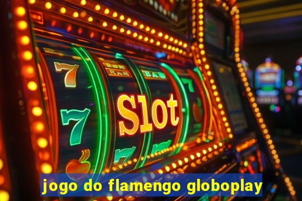 jogo do flamengo globoplay