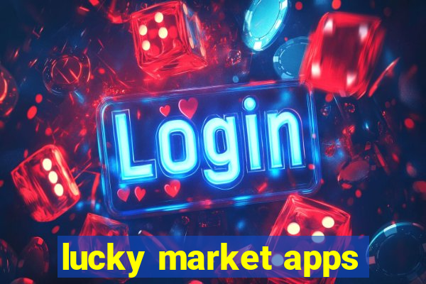 lucky market apps