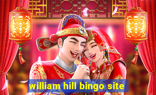 william hill bingo site