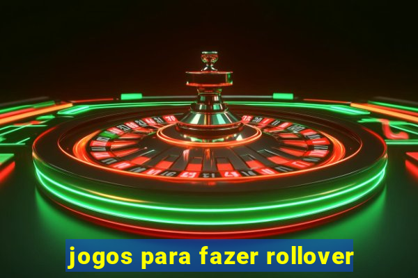 jogos para fazer rollover